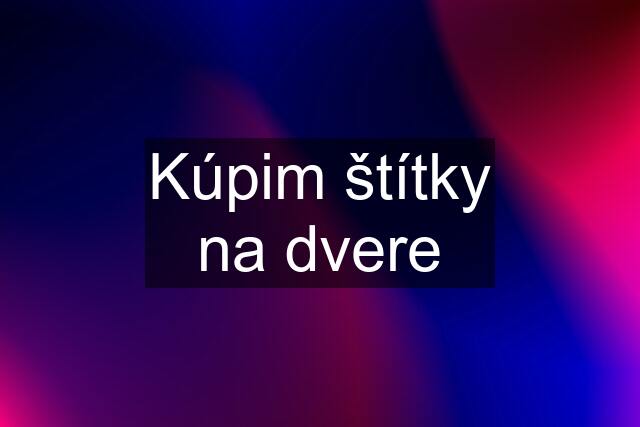 Kúpim štítky na dvere