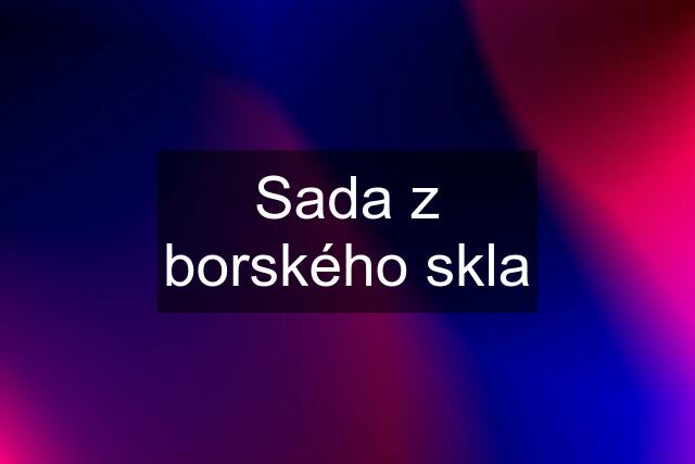 Sada z borského skla