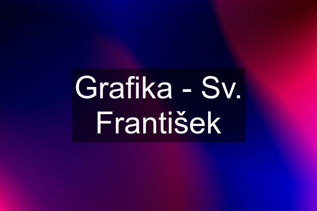 Grafika - Sv. František