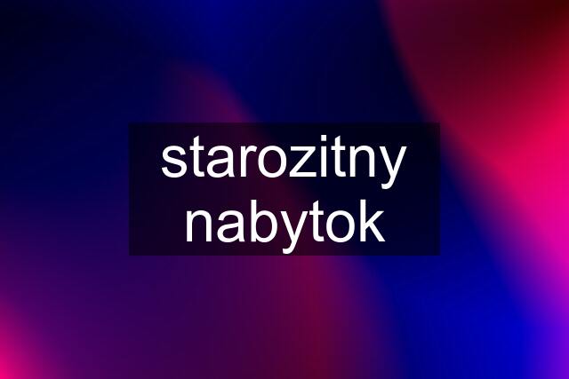 starozitny nabytok