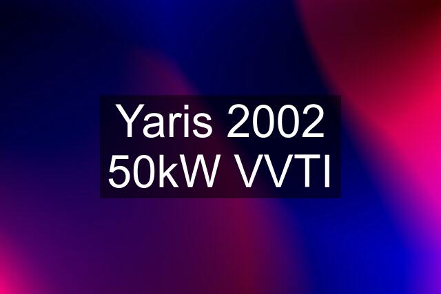 Yaris 2002 50kW VVTI