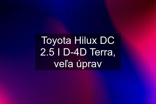 Toyota Hilux DC 2.5 I D-4D Terra, veľa úprav