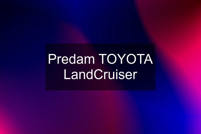 Predam TOYOTA LandCruiser