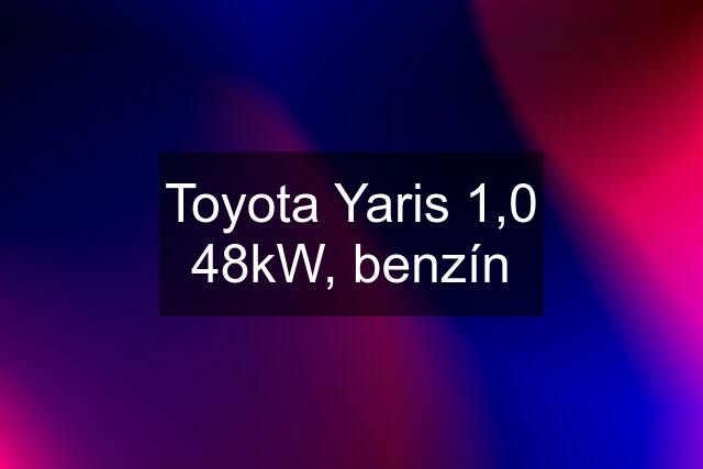 Toyota Yaris 1,0 48kW, benzín