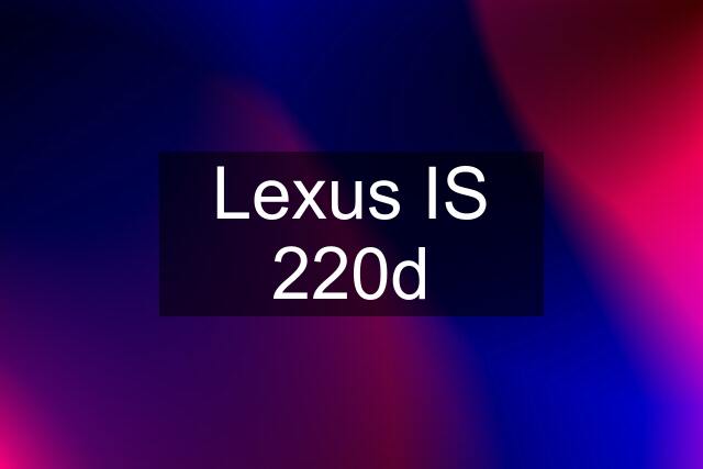 Lexus IS 220d