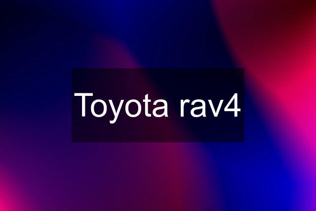 Toyota rav4