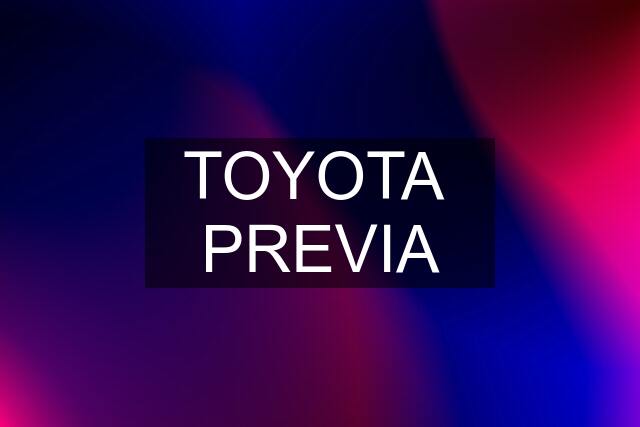 TOYOTA  PREVIA