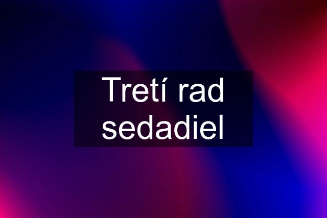 Tretí rad sedadiel