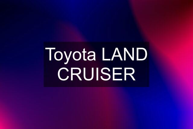 Toyota LAND CRUISER