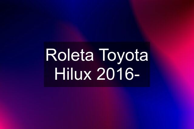 Roleta Toyota Hilux 2016-