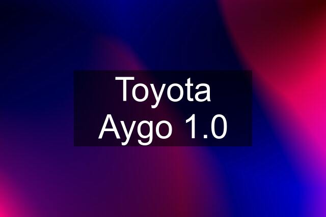 Toyota Aygo 1.0