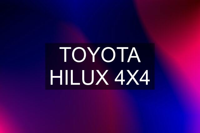 TOYOTA HILUX 4X4