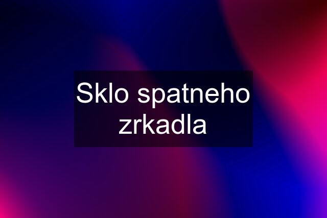 Sklo spatneho zrkadla