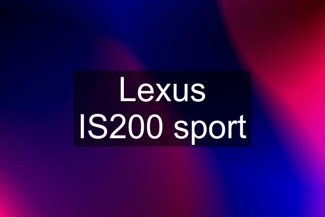 Lexus IS200 sport