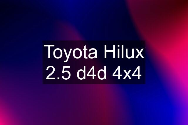 Toyota Hilux 2.5 d4d 4x4