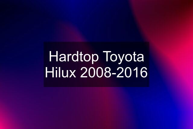 Hardtop Toyota Hilux 2008-2016