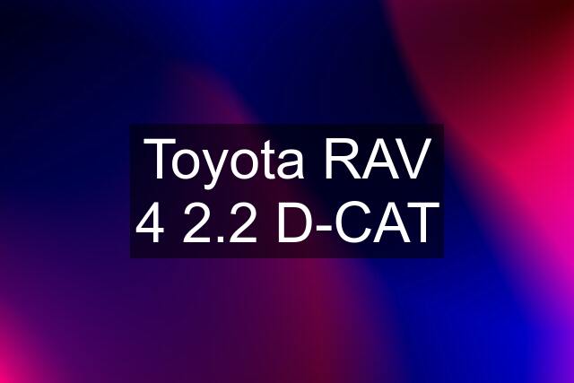 Toyota RAV 4 2.2 D-CAT