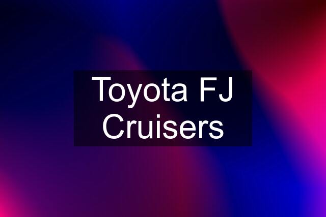 Toyota FJ Cruisers