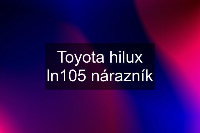 Toyota hilux ln105 nárazník