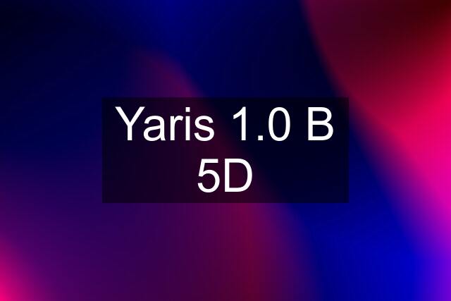 Yaris 1.0 B 5D