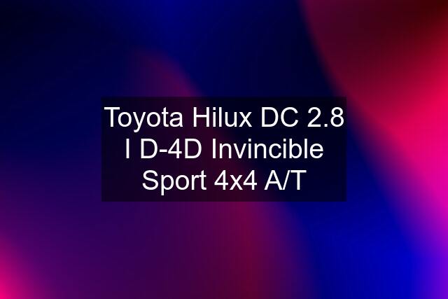 Toyota Hilux DC 2.8 I D-4D Invincible Sport 4x4 A/T