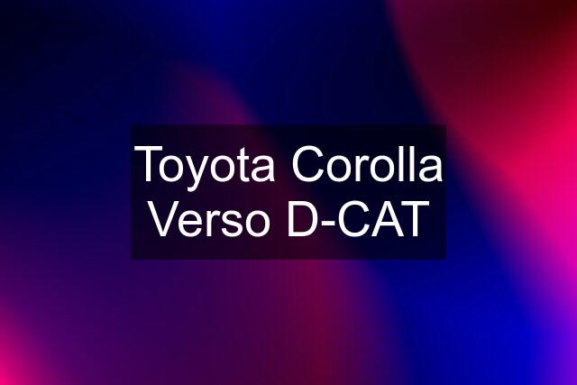 Toyota Corolla Verso D-CAT