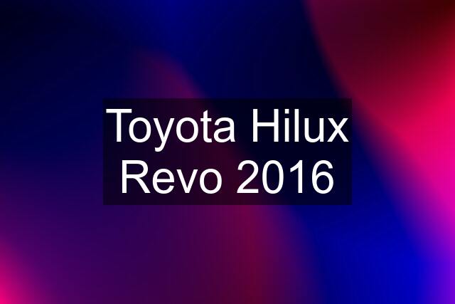 Toyota Hilux Revo 2016