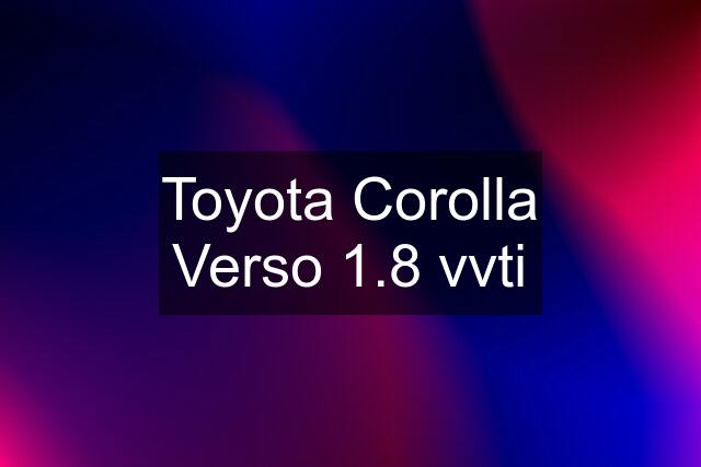 Toyota Corolla Verso 1.8 vvti