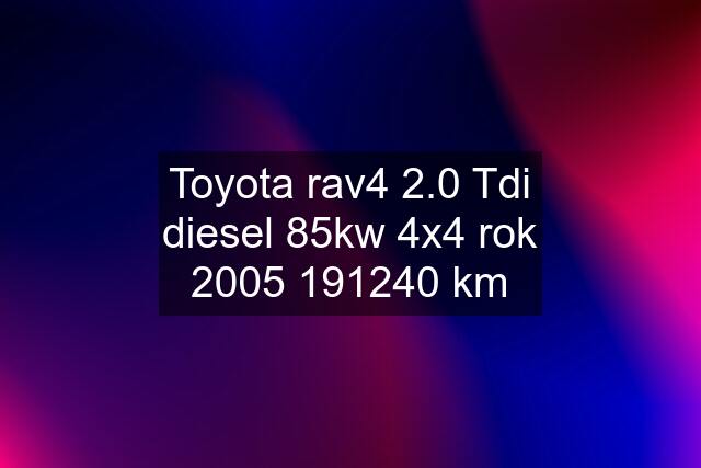 Toyota rav4 2.0 Tdi diesel 85kw 4x4 rok  km