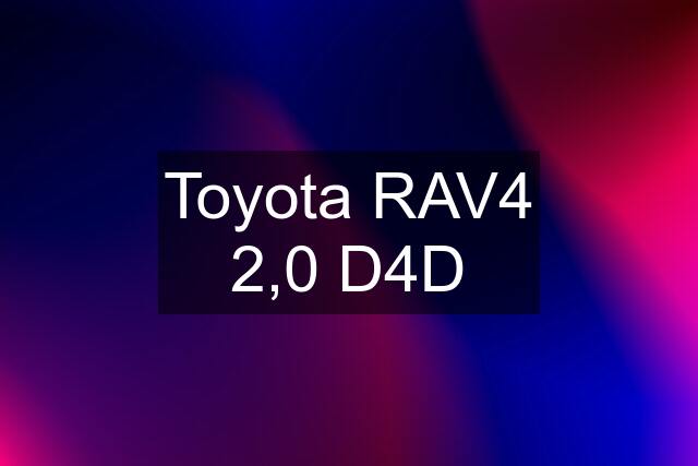 Toyota RAV4 2,0 D4D