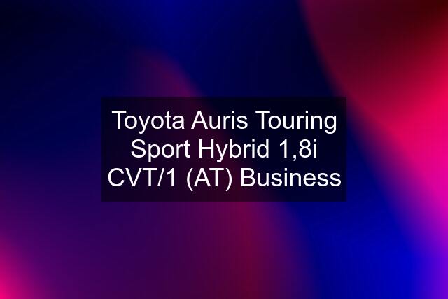 Toyota Auris Touring Sport Hybrid 1,8i CVT/1 (AT) Business