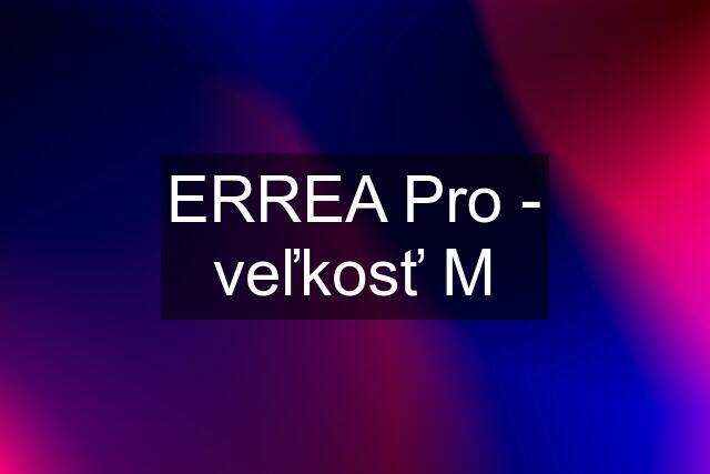 ERREA Pro - veľkosť M