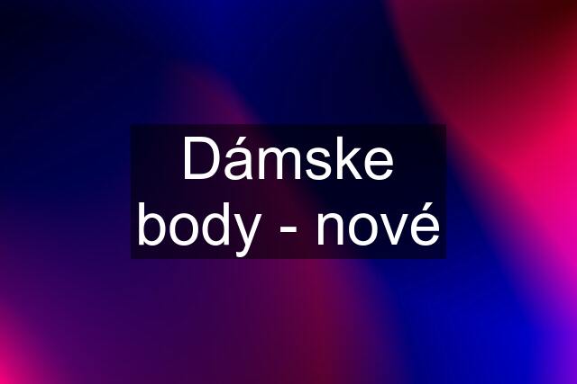 Dámske body - nové