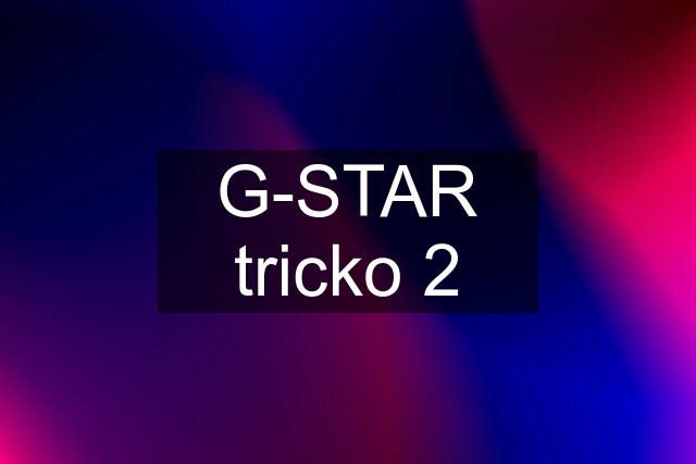 G-STAR tricko 2