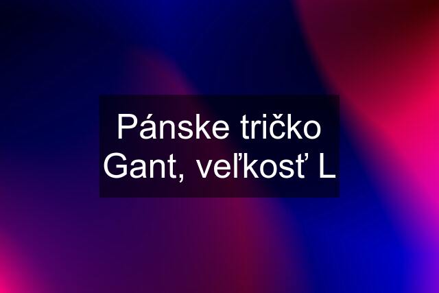 Pánske tričko Gant, veľkosť L