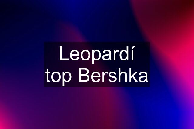 Leopardí top Bershka