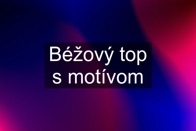 Béžový top s motívom