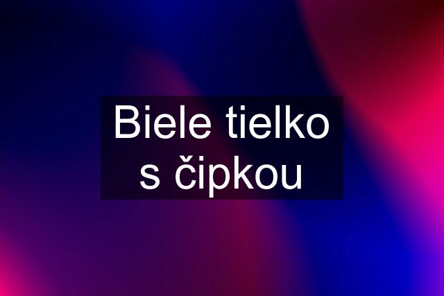 Biele tielko s čipkou