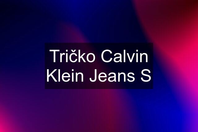 Tričko Calvin Klein Jeans S