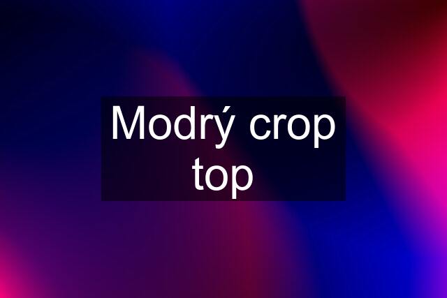 Modrý crop top