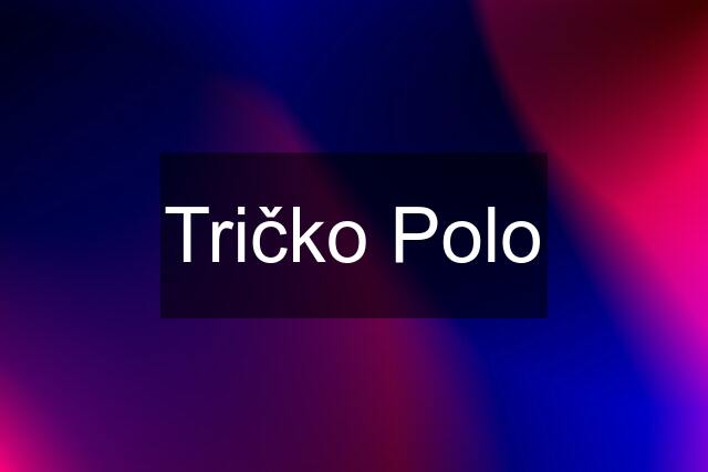 Tričko Polo