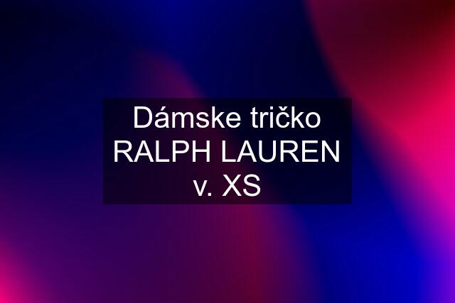 Dámske tričko RALPH LAUREN v. XS