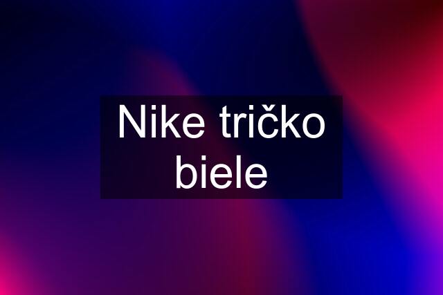 Nike tričko biele