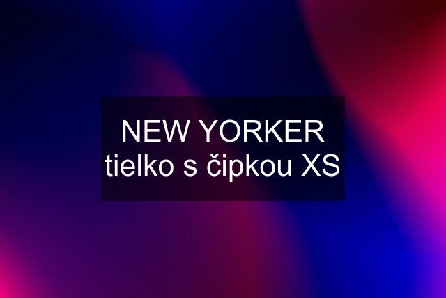 NEW YORKER tielko s čipkou XS