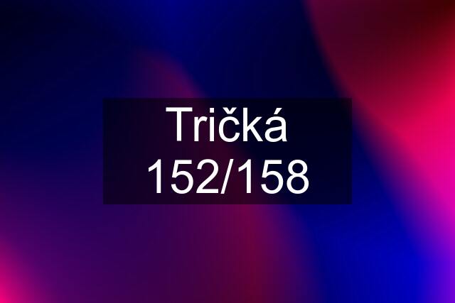 Tričká 152/158