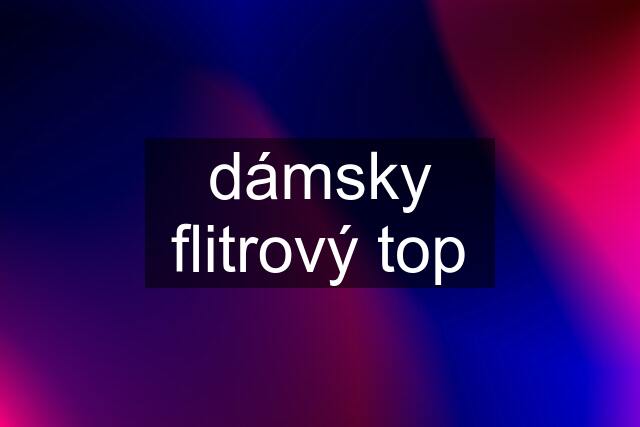 dámsky flitrový top