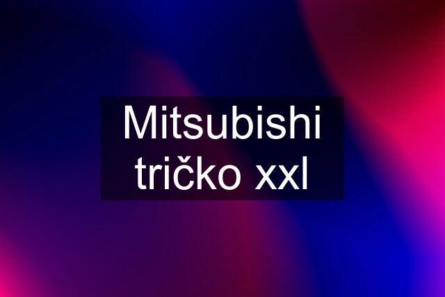 Mitsubishi tričko xxl