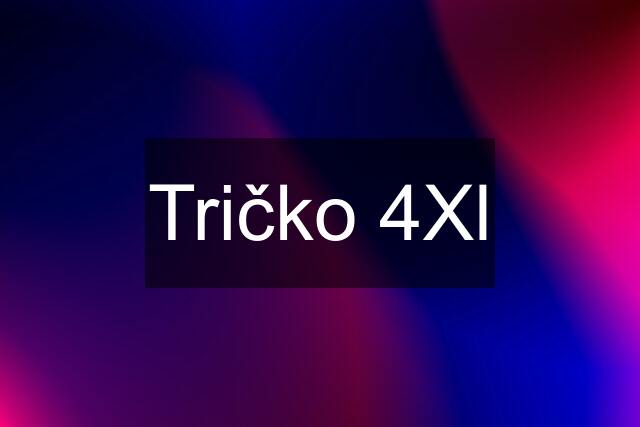 Tričko 4Xl