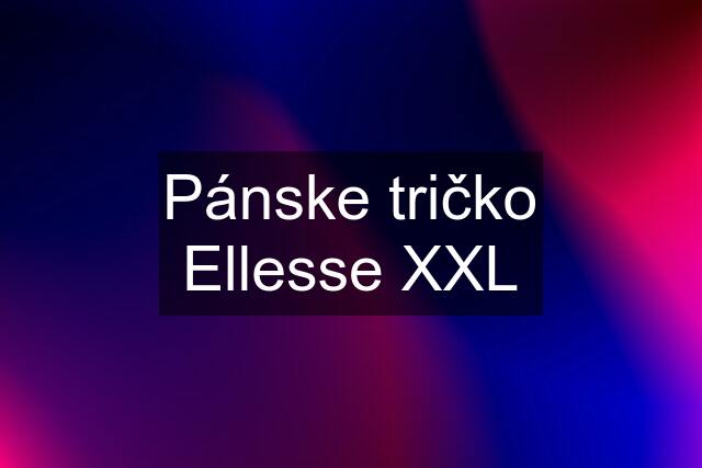 Pánske tričko Ellesse XXL