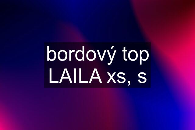 bordový top LAILA xs, s